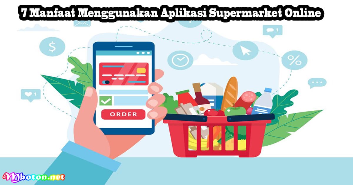 7 Manfaat Menggunakan Aplikasi Supermarket Online