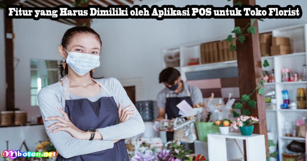 Tips Manajemen Toko Florist Aplikasi Point of Sale 5 Fitur yang Harus Dimiliki oleh Aplikasi POS untuk Toko Florist