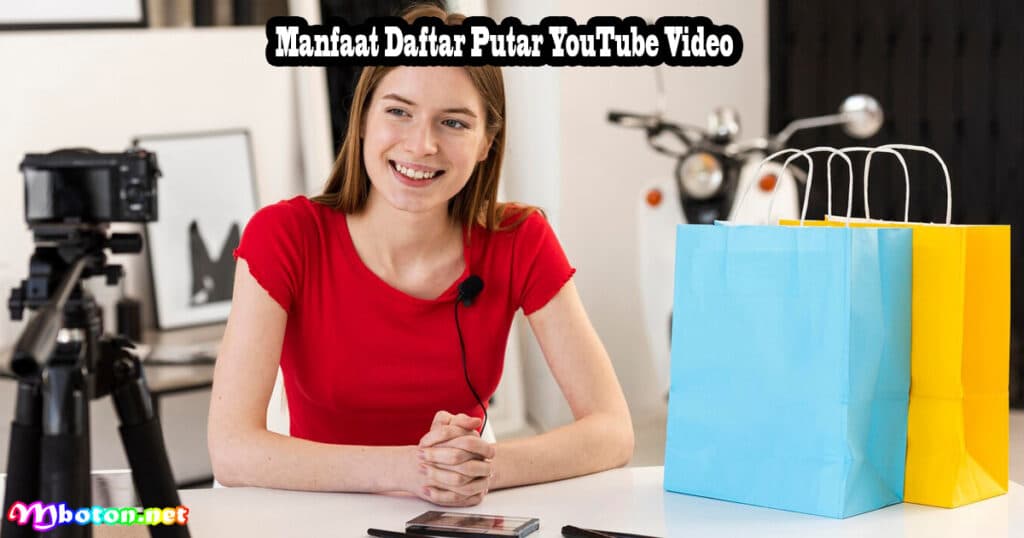 YouTube Video Cara Menarik Penasaran Banyak Orang 3 Manfaat Daftar Putar YouTube Video