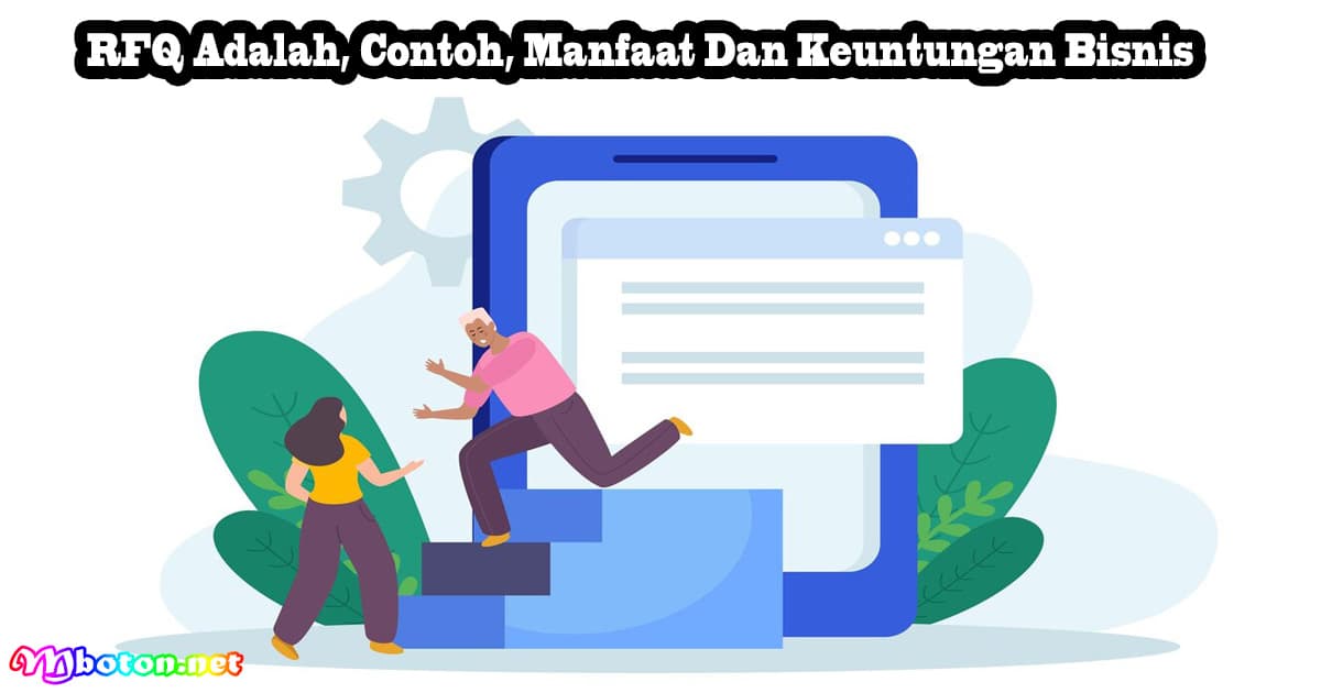 RFQ Adalah, Contoh, Manfaat Dan Keuntungan Bisnis 5 RFQ Adalah, Contoh, Manfaat Dan Keuntungan Bisnis