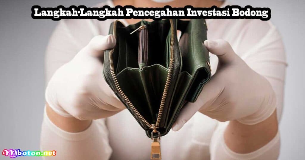 Investasi Bodong Adalah Harus Dihindari Waspadai 4 Langkah-Langkah Pencegahan Investasi Bodong