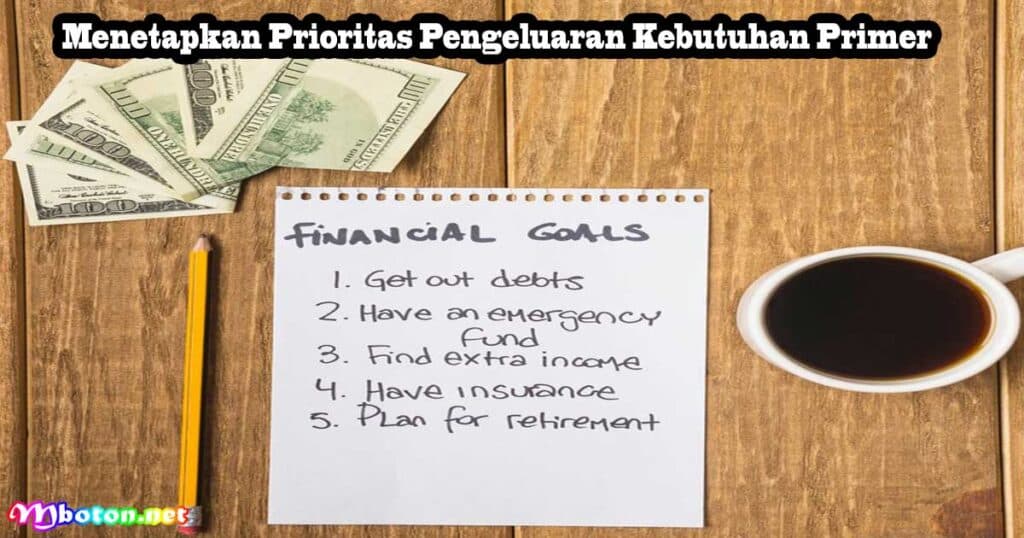 Cara Menabung 10 Juta Dalam Jangka 3 Bulan Prioritas 4 Menetapkan Prioritas Pengeluaran Kebutuhan Primer