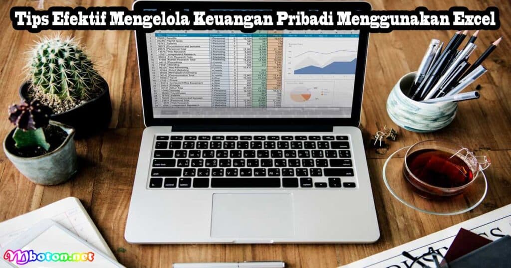 Tips Efektif Mengelola Keuangan Pribadi Menggunakan Excel