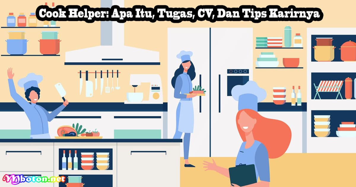 Cook Helper: Apa Itu, Tugas, CV, Dan Tips Karirnya 9 Cook Helper: Apa Itu, Tugas, CV, Dan Tips Karirnya