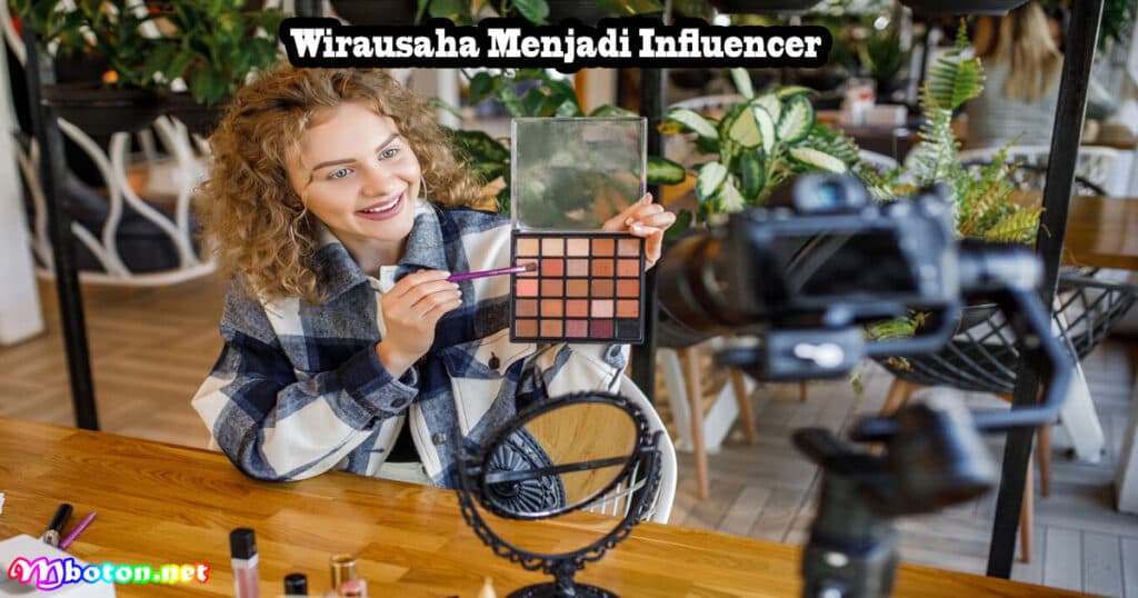 7 Peluang Contoh Wirausaha Modal Kecil Potensial 3 Wirausaha Menjadi Influencer