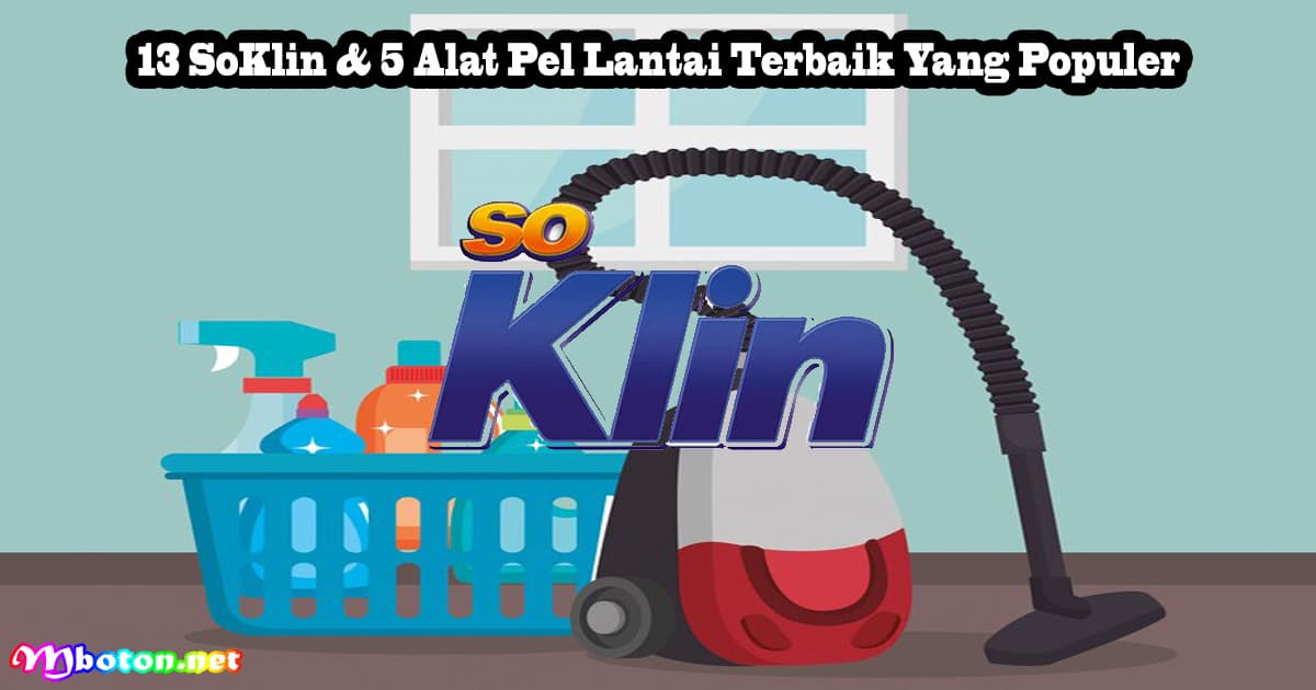 13 SoKlin & 5 Alat Pel Lantai Terbaik Yang Populer 6 13 SoKlin & 5 Alat Pel Lantai Terbaik Yang Populer