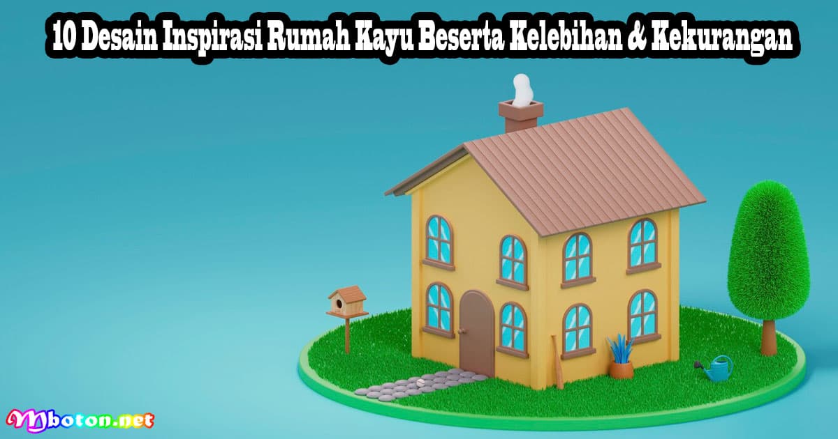 10 Desain Inspirasi Rumah Kayu Beserta Kelebihan & Kekurangan 8 10 Desain Inspirasi Rumah Kayu Beserta Kelebihan & Kekurangan