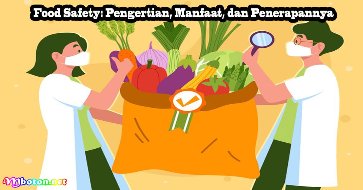 Food Safety: Pengertian, Manfaat, dan Penerapannya 4 Food Safety: Pengertian, Manfaat, dan Penerapannya