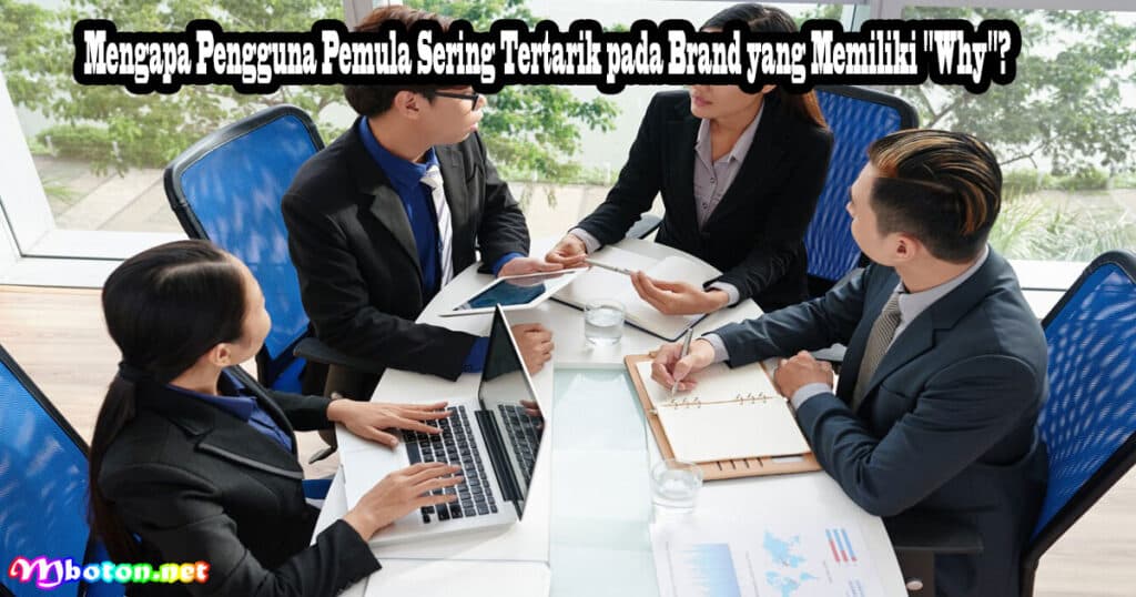 Mengapa Pengguna Pemula Sering Tertarik pada Brand yang Memiliki "Why"?
