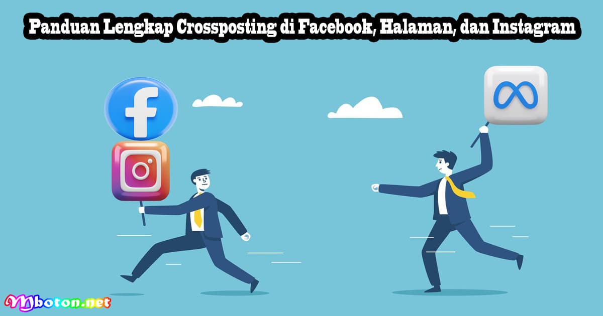 Panduan Lengkap Crossposting di Facebook, Halaman, dan Instagram