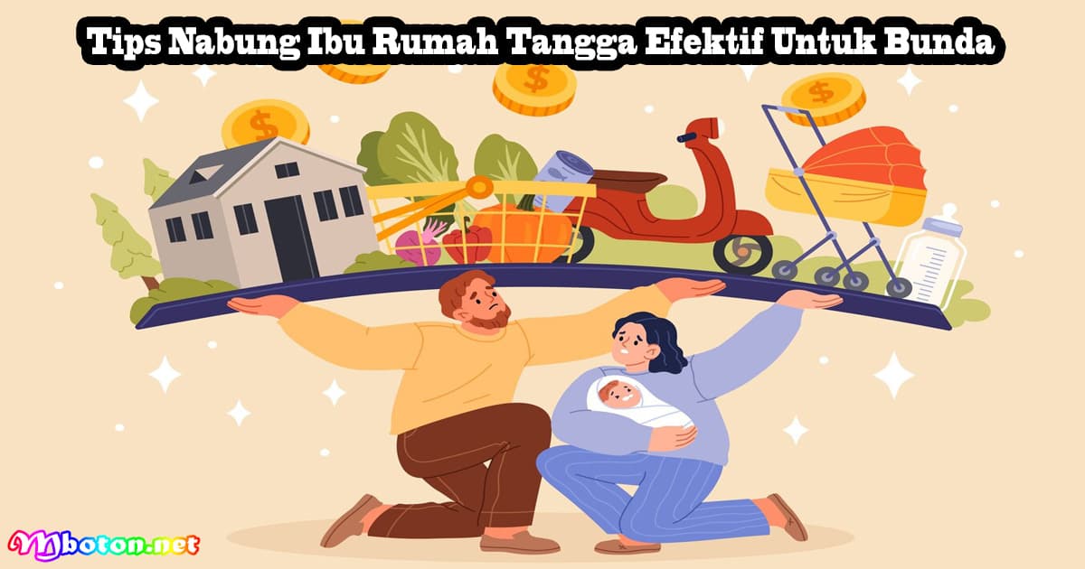 Tips Nabung Ibu Rumah Tangga Efektif Untuk Bunda 7 Tips Nabung Ibu Rumah Tangga Efektif Untuk Bunda