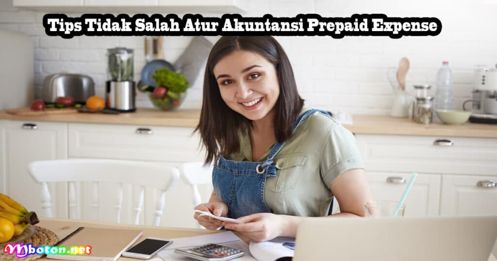 Tips Tidak Salah Atur Akuntansi Prepaid Expense