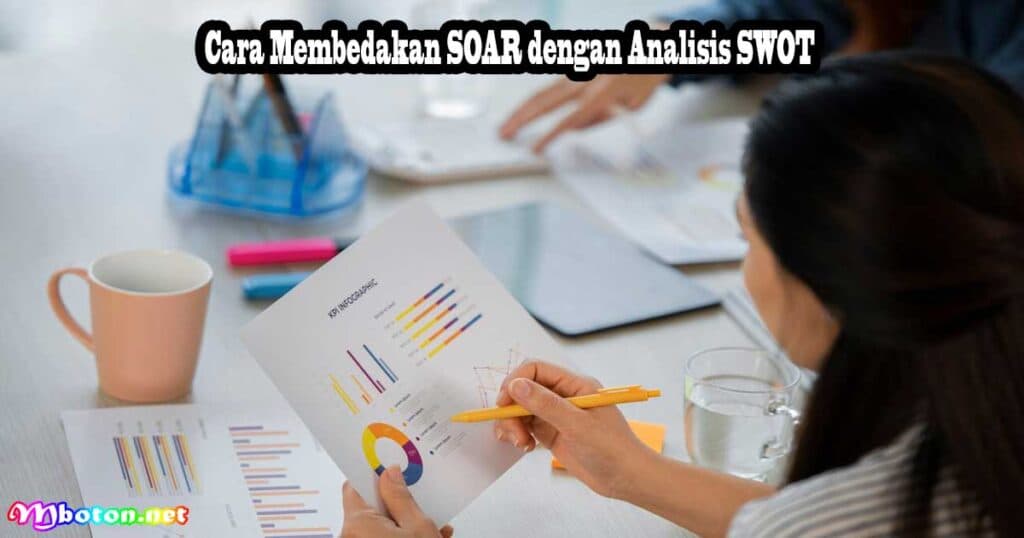 Cara Membedakan SOAR dengan Analisis SWOT