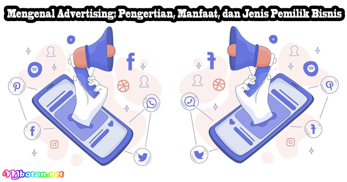 Mengenal Advertising: Pengertian, Manfaat, dan Jenis Pemilik Bisnis