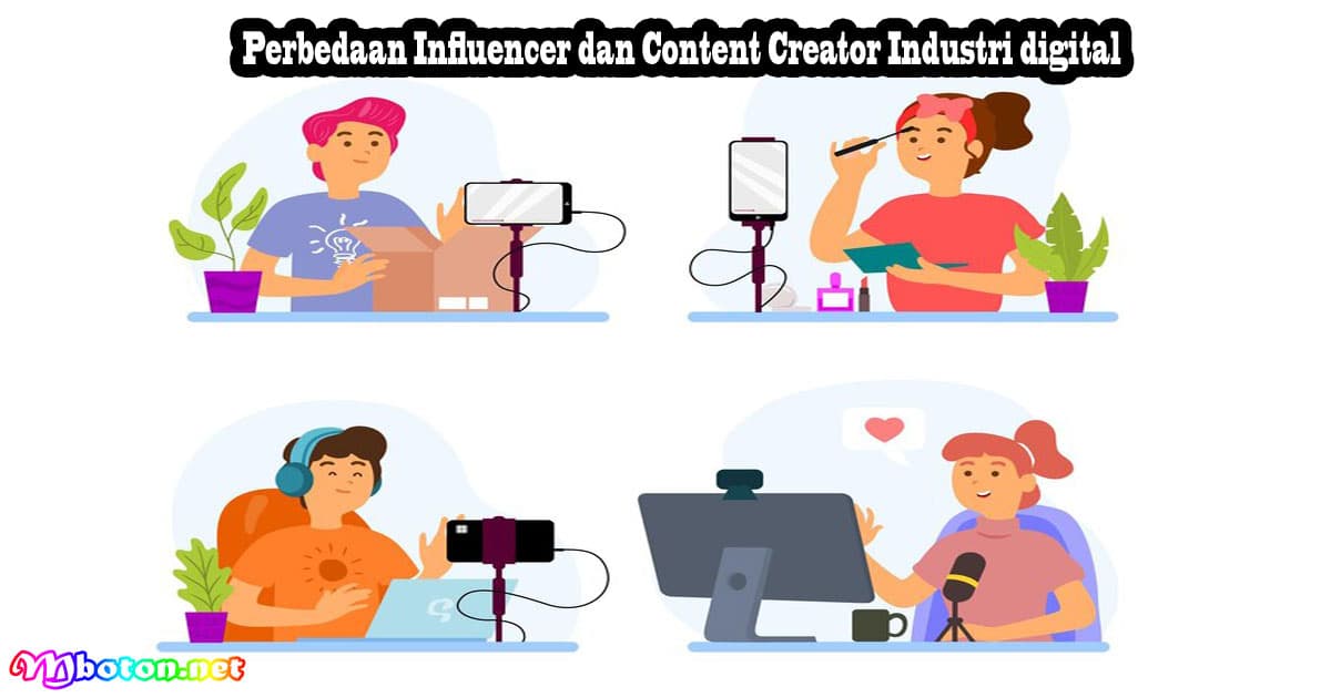 Perbedaan Influencer dan Content Creator Industri digital 1 Perbedaan Influencer dan Content Creator Industri digital