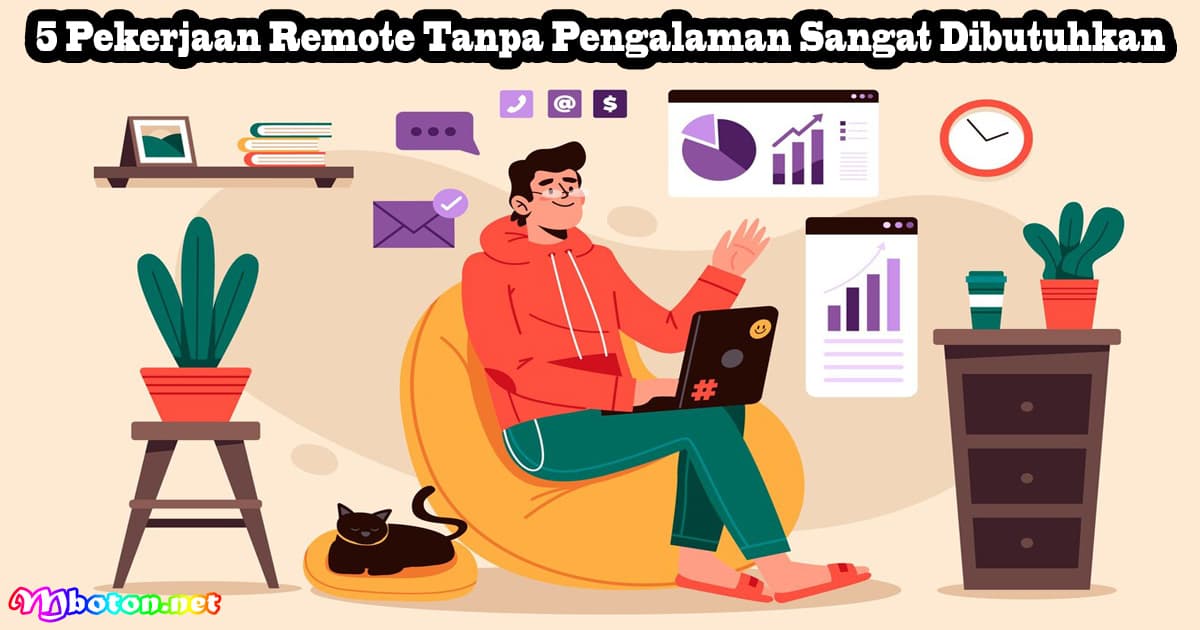 5 Pekerjaan Remote Tanpa Pengalaman Sangat Dibutuhkan