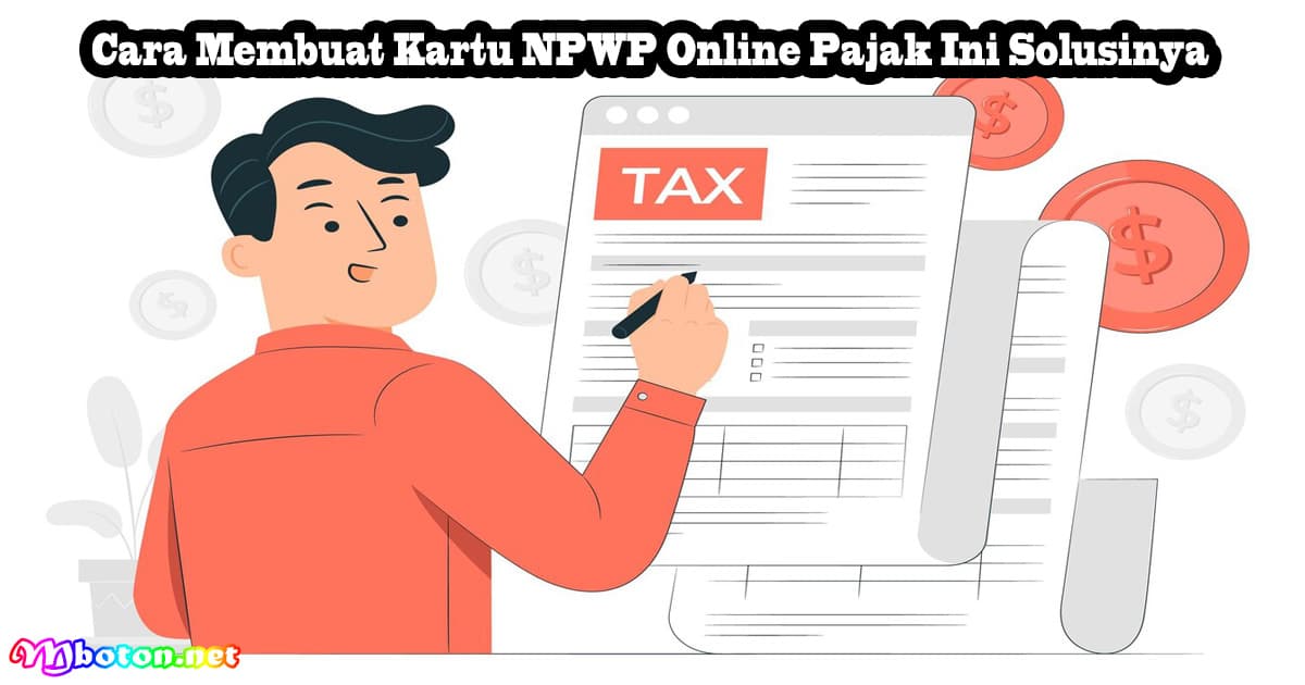 Cara Membuat Kartu NPWP Online Pajak Ini Solusinya 7 Cara Membuat Kartu NPWP Online Pajak Ini Solusinya
