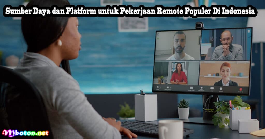Sumber Daya dan Platform untuk Pekerjaan Remote Populer Di Indonesia