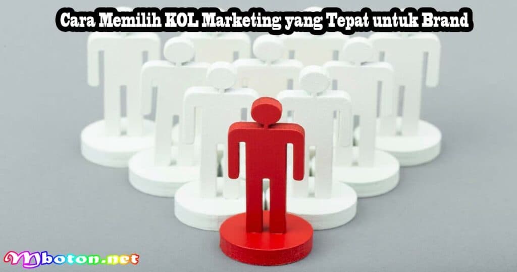 5 Jenis & Contoh KOL Marketing Indonesia Recommended 3 Cara Memilih KOL Marketing yang Tepat untuk Brand