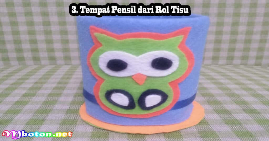 15 Ide Kreatif Tempat Pensil Dari Kain Flanel Estetik 3 3. Tempat Pensil dari Rol Tisu