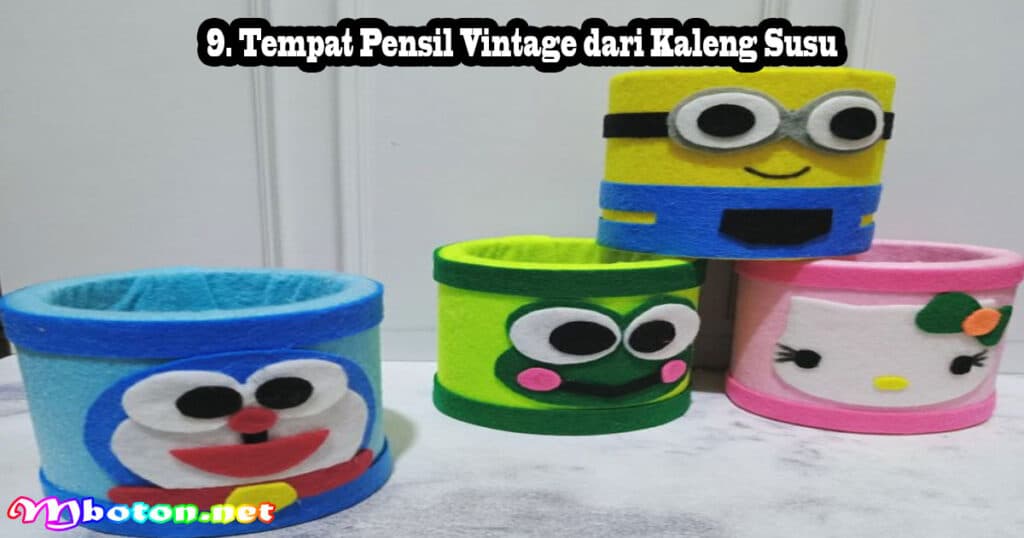 15 Ide Kreatif Tempat Pensil Dari Kain Flanel Estetik 9 9. Tempat Pensil Vintage dari Kaleng Susu