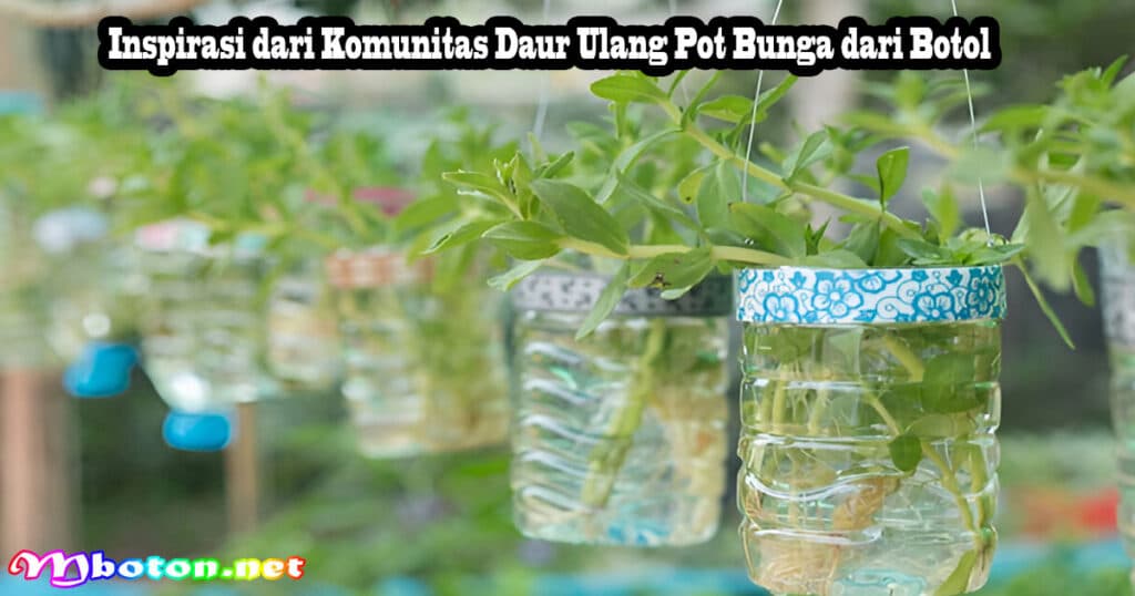 10 Sederhana Cara Membuat Pot Bunga dari Botol 4 Inspirasi dari Komunitas Daur Ulang Pot Bunga dari Botol