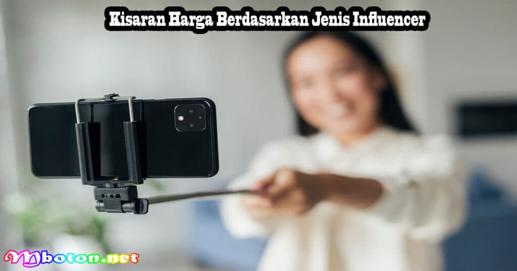 Mengenal KOL (Key Opinion Leader) Marketing Media Sosial Indonesia 3 Kisaran Harga Berdasarkan Jenis Influencer