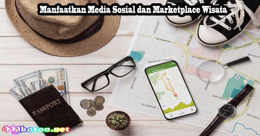Cara Memulai Bisnis Travel Tanpa Modal Bagi Pemula 3 Manfaatkan Media Sosial dan Marketplace Wisata