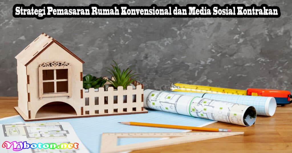 10 Tips Mulai Bisnis Rumah Kontrakan Pemula Anti Boncos 3 Strategi Pemasaran Rumah Konvensional dan Media Sosial Kontrakan