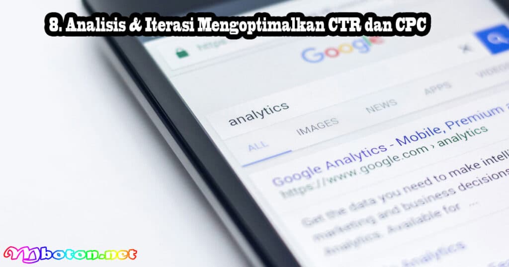 8 Tips Mengoptimalkan CTR dan CPC Iklan Google Ads 3 8. Analisis & Iterasi Mengoptimalkan CTR dan CPC