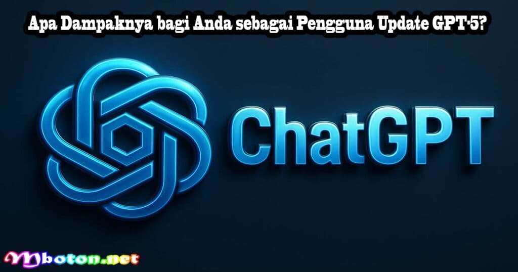 OpenAI Update GPT-5: Lebih dari Sekadar Cerdas 3 Apa Dampaknya bagi Anda sebagai Pengguna Update GPT-5