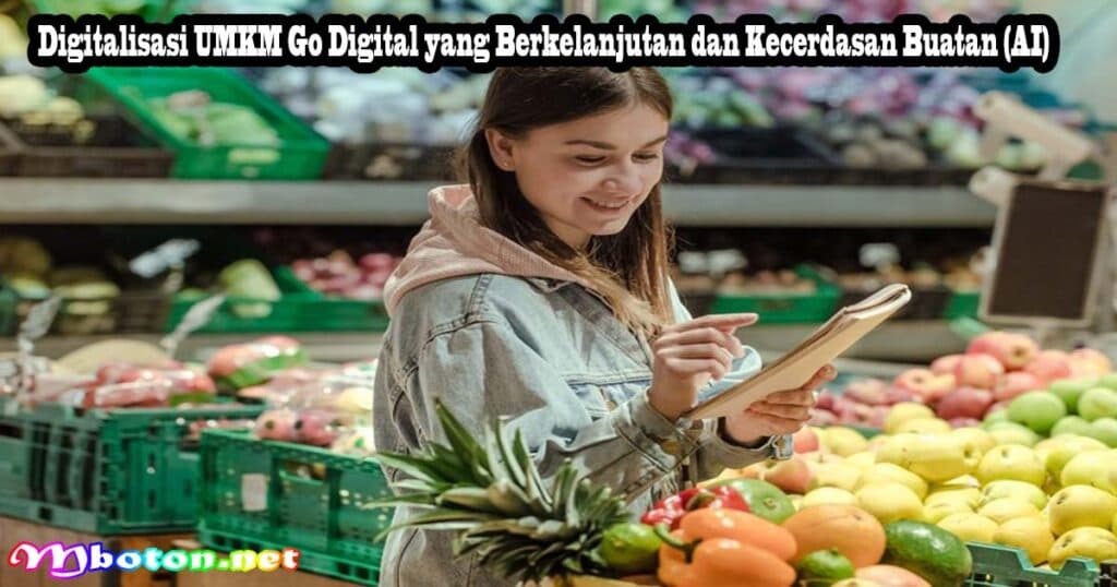 UMKM Go Digital: Membangun Fondasi Manusia dan Komunitas di Era Digital 3 Digitalisasi UMKM Go Digital yang Berkelanjutan dan Kecerdasan Buatan (AI)