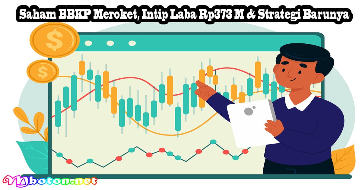 Saham BBKP Meroket, Intip Laba Rp373 M & Strategi Barunya 9 Saham BBKP Meroket, Intip Laba Rp373 M & Strategi Barunya