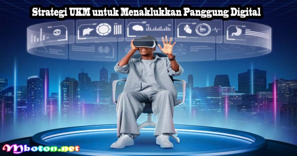 Pilar Ekonomi Era Digital UKM: Usaha Kecil dan Menengah 3 Strategi UKM untuk Menaklukkan Panggung Digital