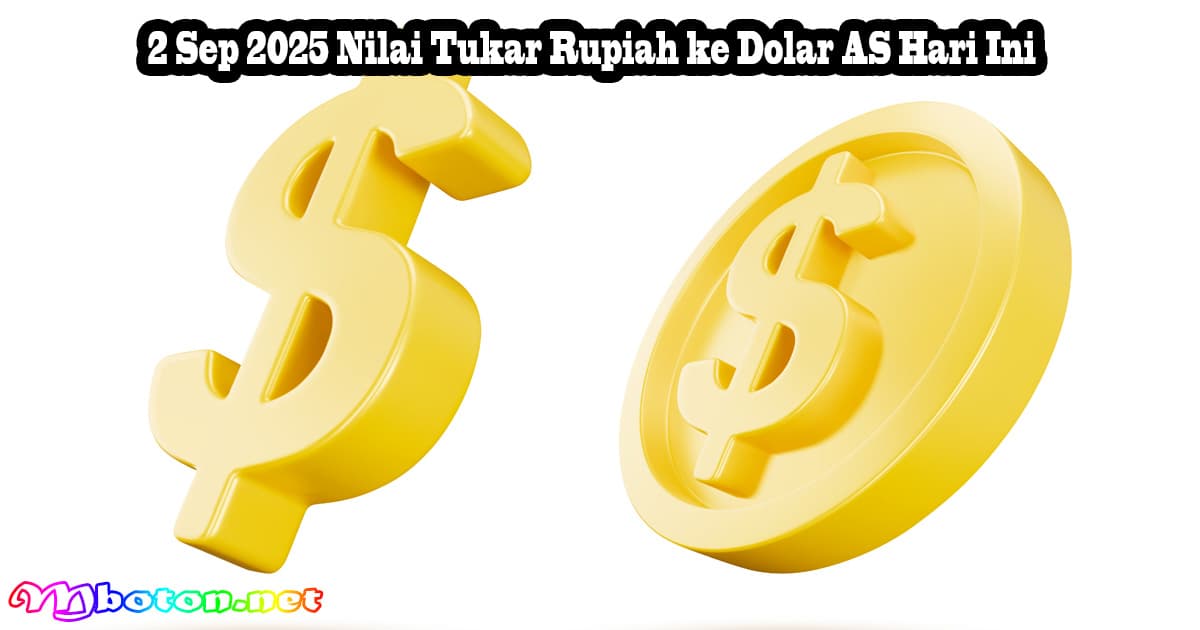 2 Sep 2025 Nilai Tukar Rupiah ke Dolar AS Hari Ini 4 2 Sep 2025 Nilai Tukar Rupiah ke Dolar AS Hari Ini