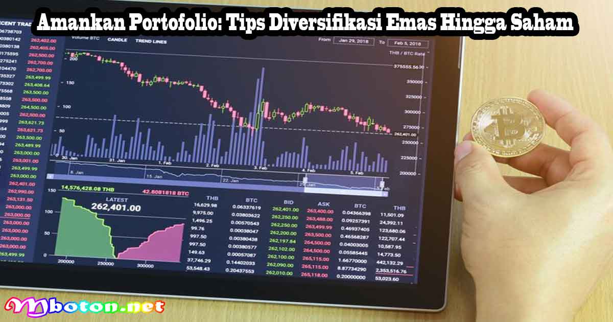 Amankan Portofolio: Tips Diversifikasi Emas Hingga Saham 13 Amankan Portofolio: Tips Diversifikasi Emas Hingga Saham