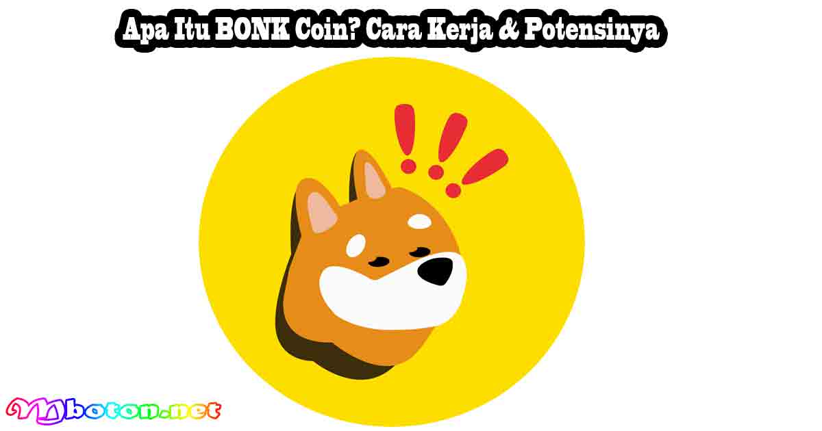 Apa Itu BONK Coin? Cara Kerja & Potensinya 8 Apa Itu BONK Coin? Cara Kerja & Potensinya