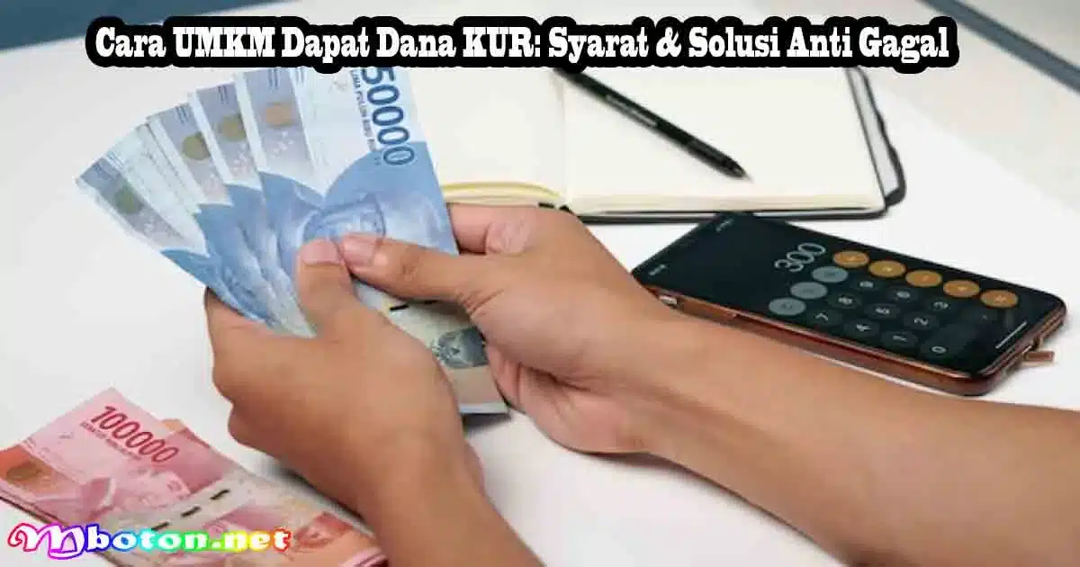 Cara UMKM Dapat Dana KUR: Syarat & Solusi Anti Gagal 4 Cara UMKM Dapat Dana KUR: Syarat & Solusi Anti Gagal