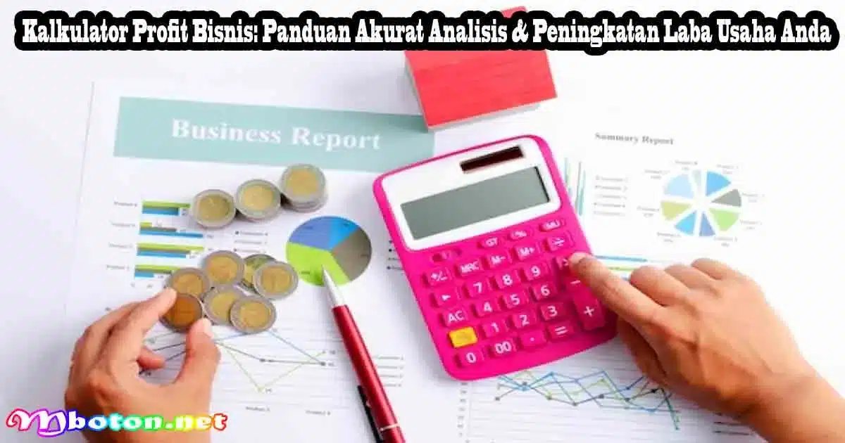 Kalkulator Profit Bisnis: Panduan Akurat Analisis & Peningkatan Laba Usaha Anda 5 Kalkulator Profit Bisnis: Panduan Akurat Analisis & Peningkatan Laba Usaha Anda