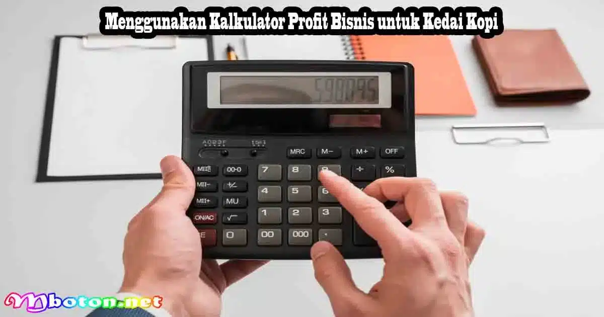 Menggunakan Kalkulator Profit Bisnis untuk Kedai Kopi