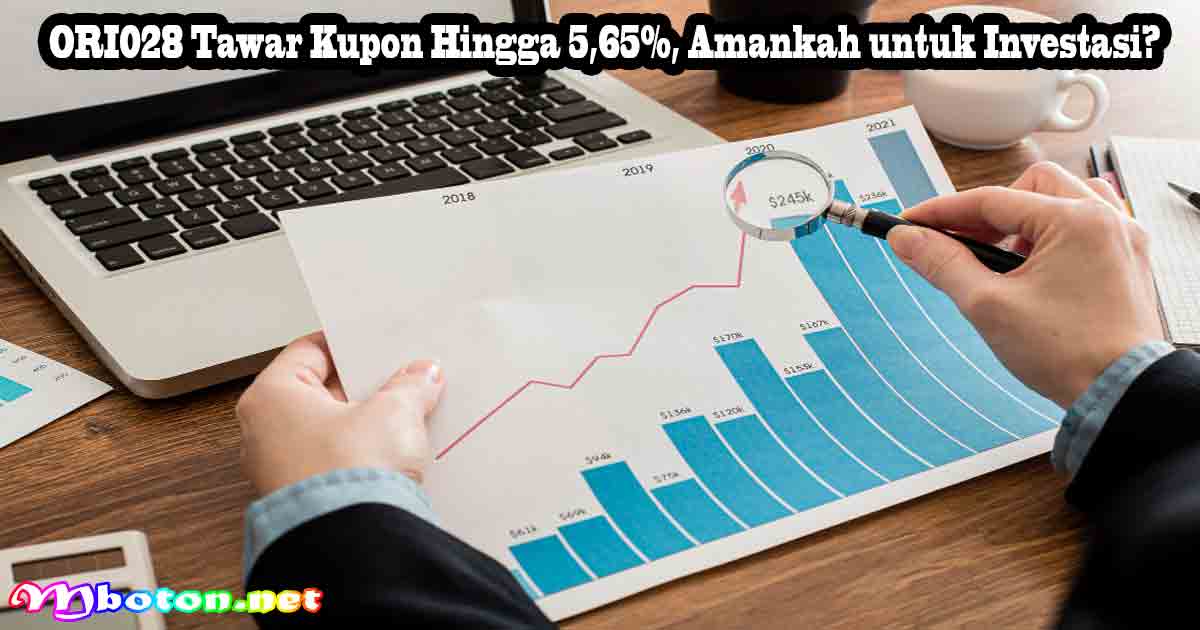 ORI028 Tawar Kupon Hingga 5,65%, Amankah untuk Investasi? 1 ORI028 Tawar Kupon Hingga 5,65%, Amankah untuk Investasi?