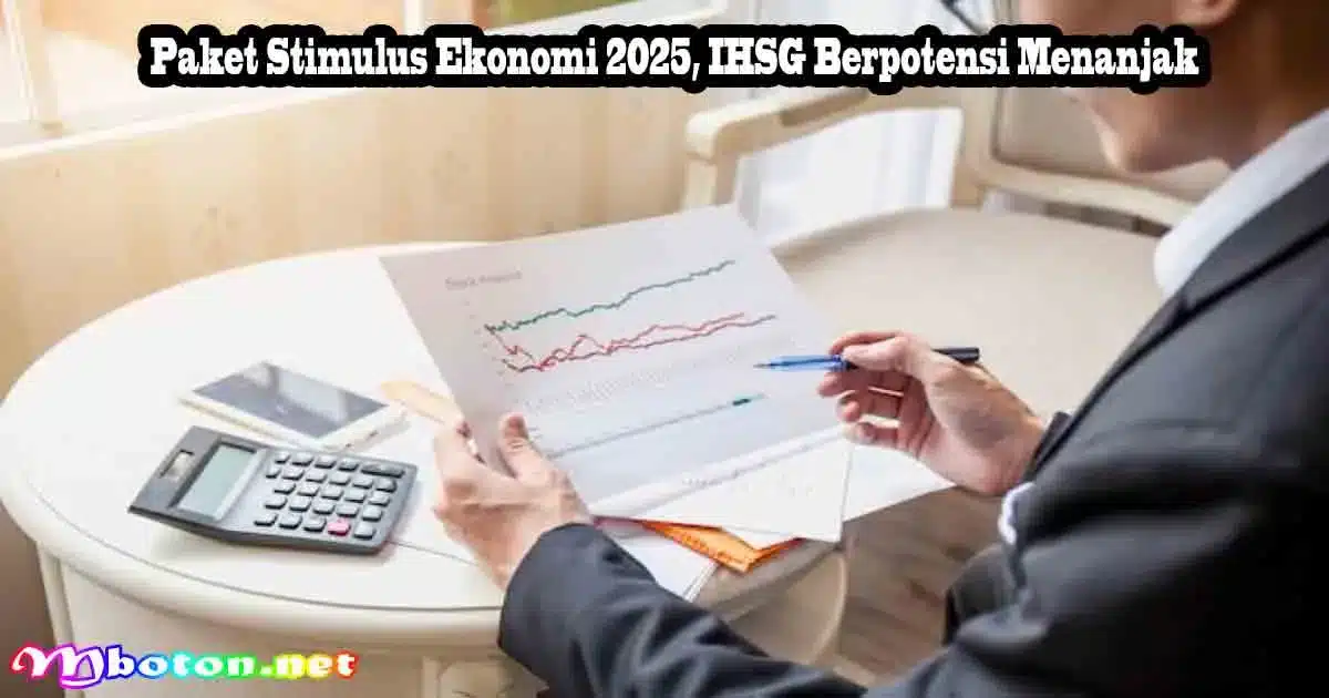 Paket Stimulus Ekonomi 2025, IHSG Berpotensi Menanjak 9 Paket Stimulus Ekonomi 2025, IHSG Berpotensi Menanjak