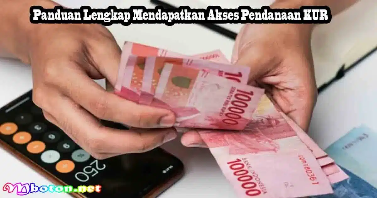 Panduan Lengkap Mendapatkan Akses Pendanaan KUR
