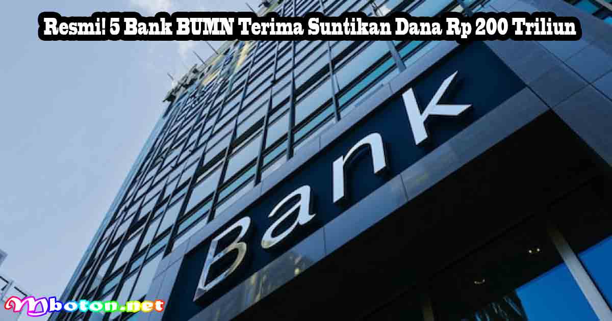 Resmi! 5 Bank BUMN Terima Suntikan Dana Rp 200 Triliun 3 Resmi! 5 Bank BUMN Terima Suntikan Dana Rp 200 Triliun