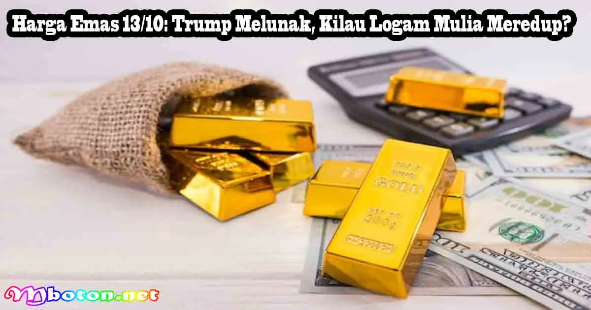 Harga Emas 13/10: Trump Melunak, Kilau Logam Mulia Meredup?