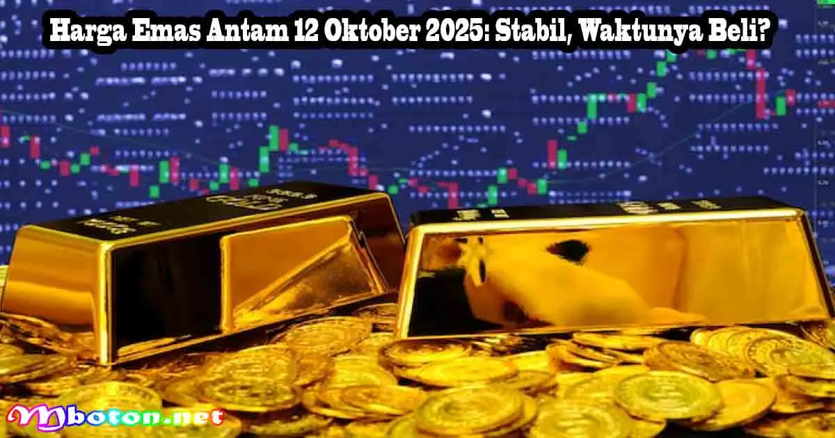 Harga Emas Antam 12 Oktober 2025: Stabil, Waktunya Beli?