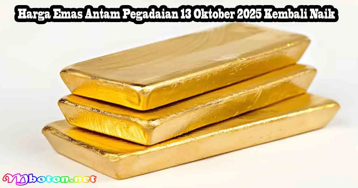Harga Emas Antam Pegadaian 13 Oktober 2025 Kembali Naik