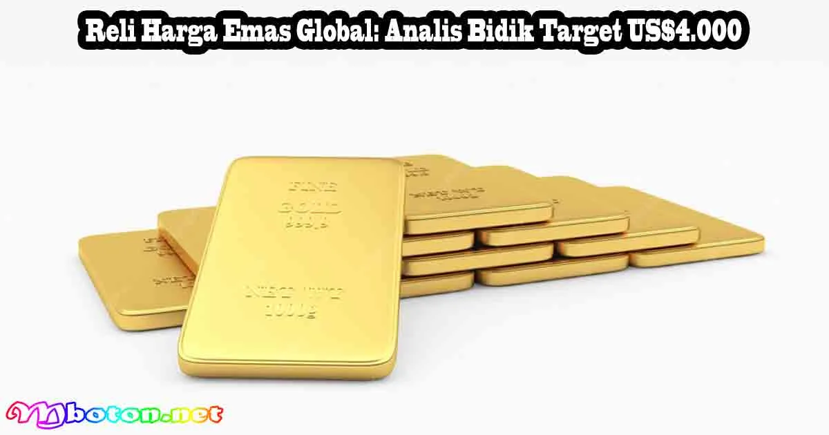 Reli Harga Emas Global: Analis Bidik Target US$4.000