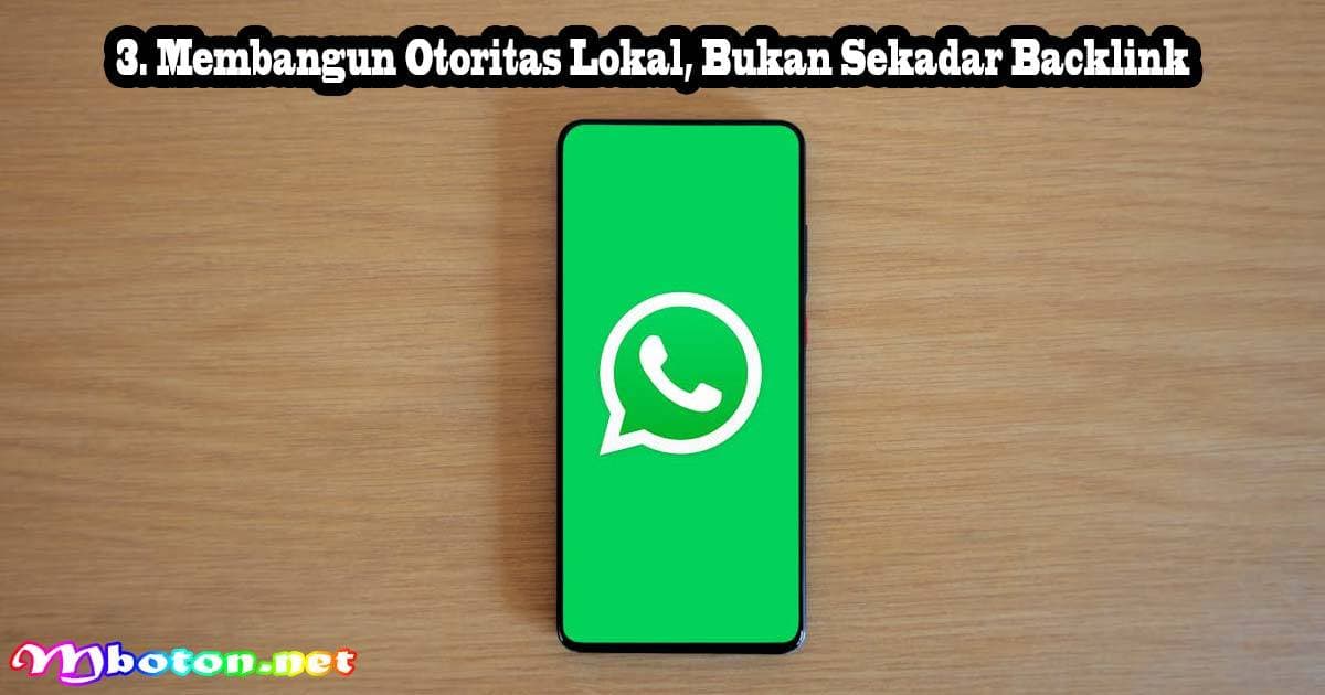 Rahasia SEO Lokal: Raih 100+ Pelanggan via WhatsApp 1 Membangun Otoritas Lokal, Bukan Sekadar Backlink