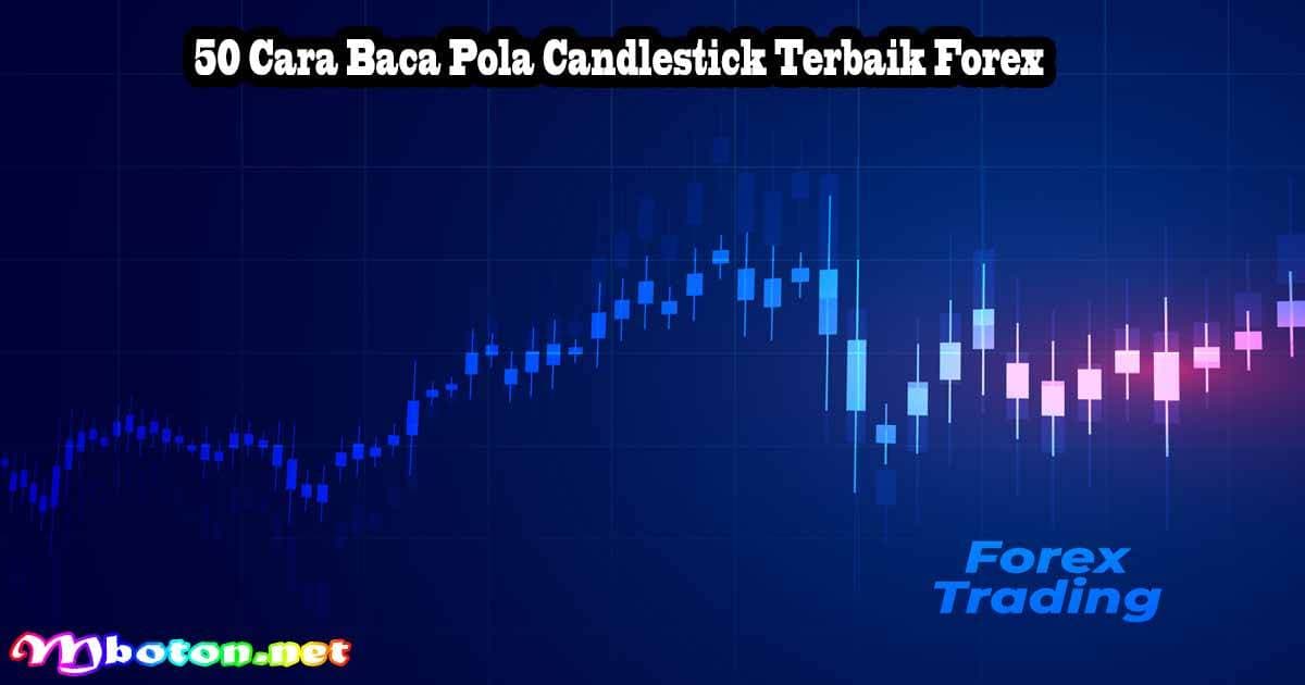 50 Cara Baca Pola Candlestick Terbaik Forex